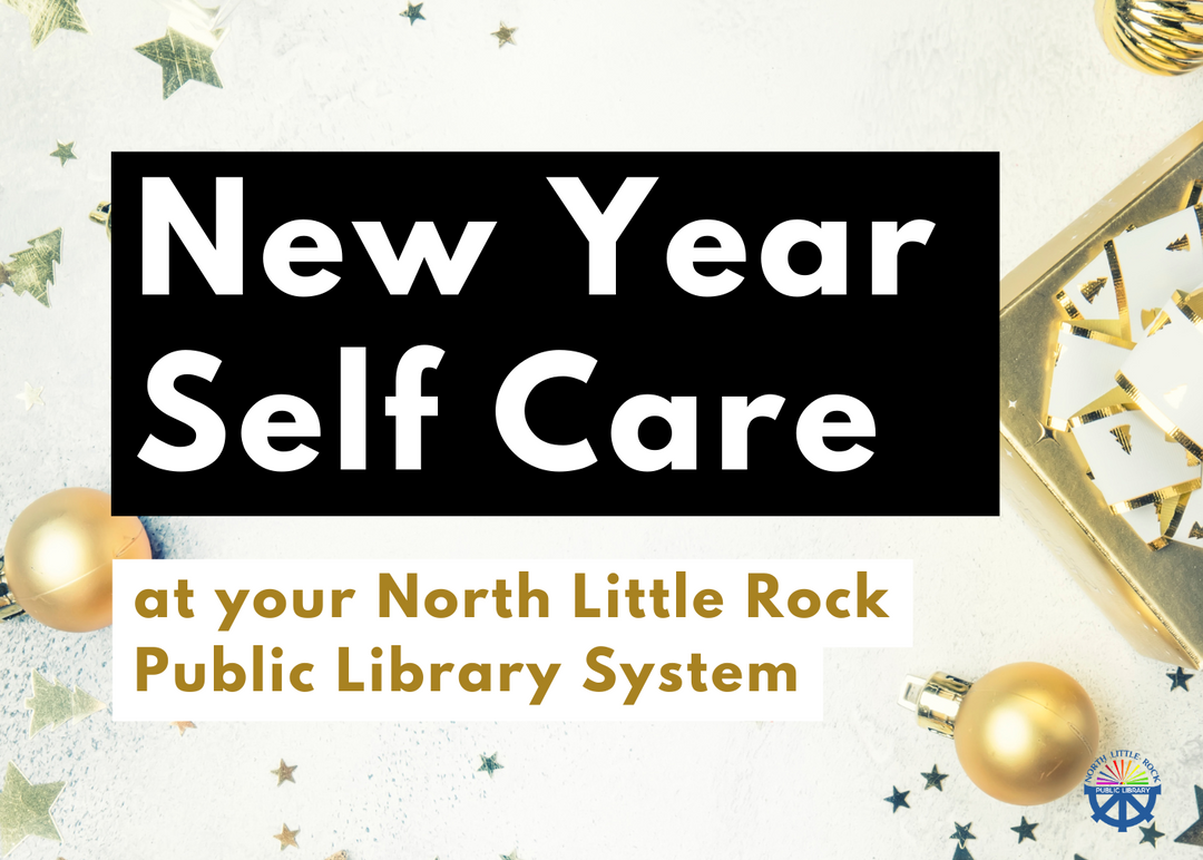 New Year Self-Care at the North Little Rock Library System