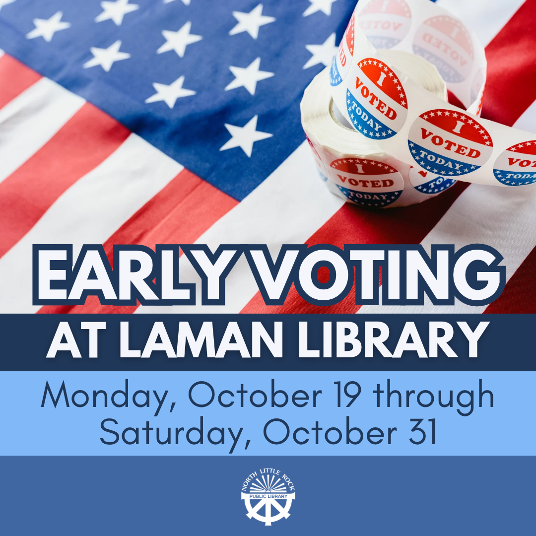 shorter alt text please  Early voting at Laman Library, Monday, October 19 through Saturday, October 31. "I Voted Today" stickers on an American flag.