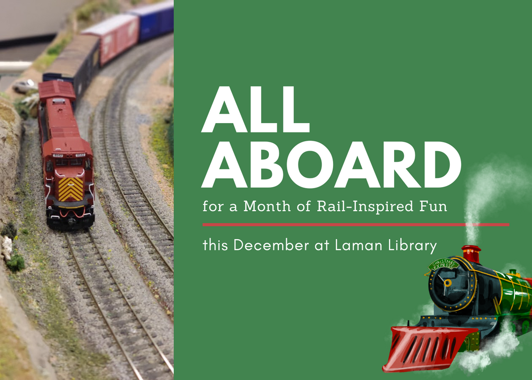 All Aboard for a Month of Rail-Inspired Fun at Laman Library!