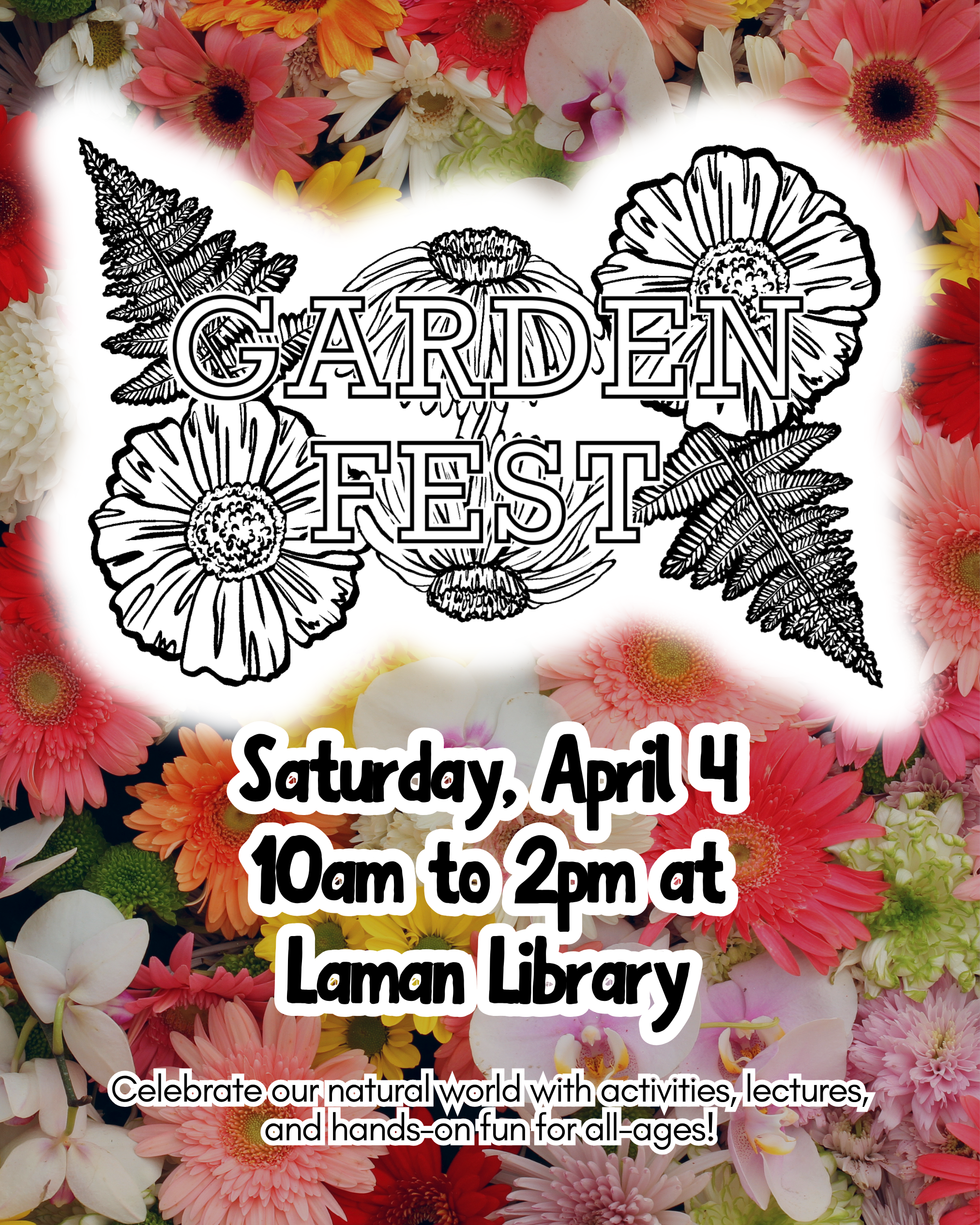 Garden Fest is Saturday, April 4
10am to 2pm  at Laman Library
Celebrate our natural world with activities, lectures, and hands-on fun for all-ages!
