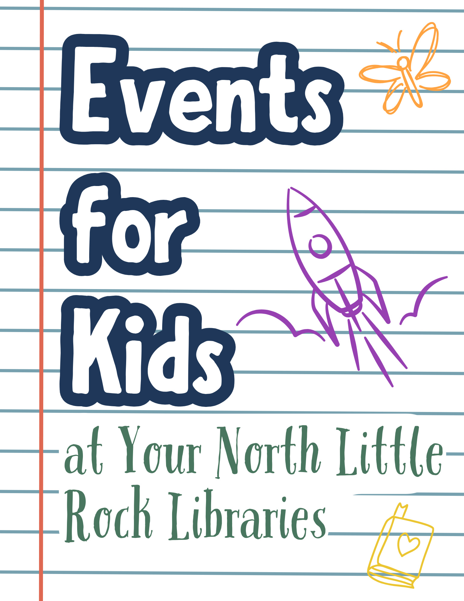 Lined paper with colorful doodles and text reading Events for Kids at Your North Little Rock Libraries.