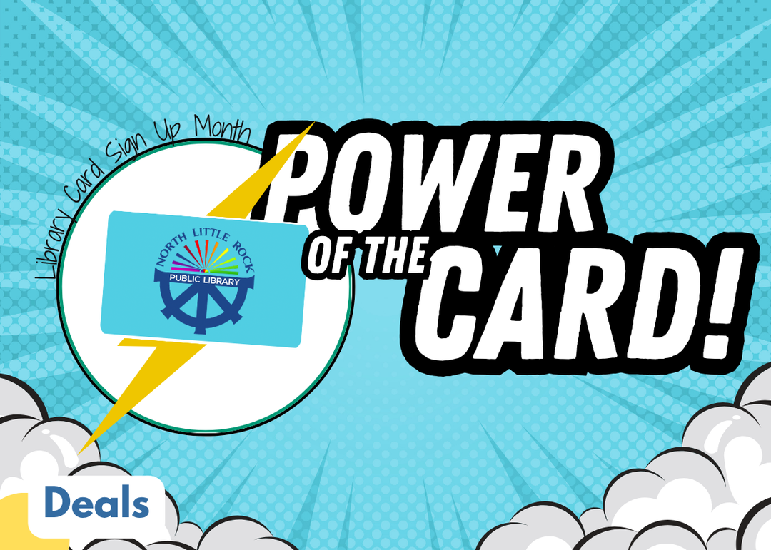 Promotional graphic for a library card sign-up month, featuring a comic-style blue background with radiating lines, clouds, bold white text reading 'POWER OF THE CARD!', a sample North Little Rock library card, and a 'Deals' badge.