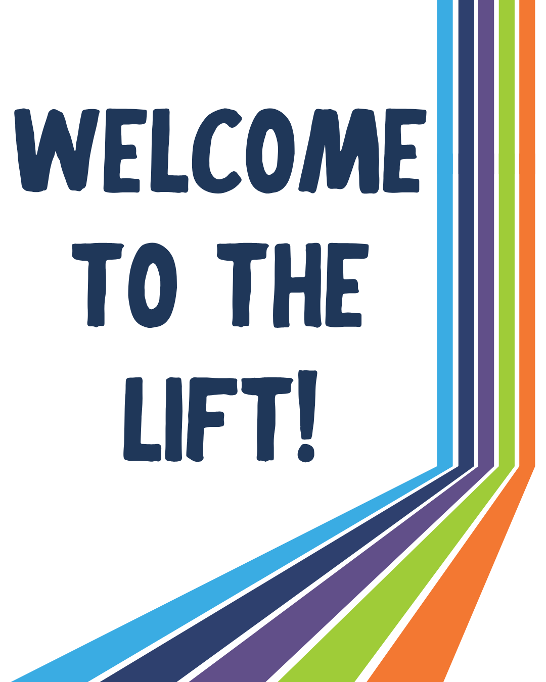 Colorful lines next to text reading Welcome to the Lift.