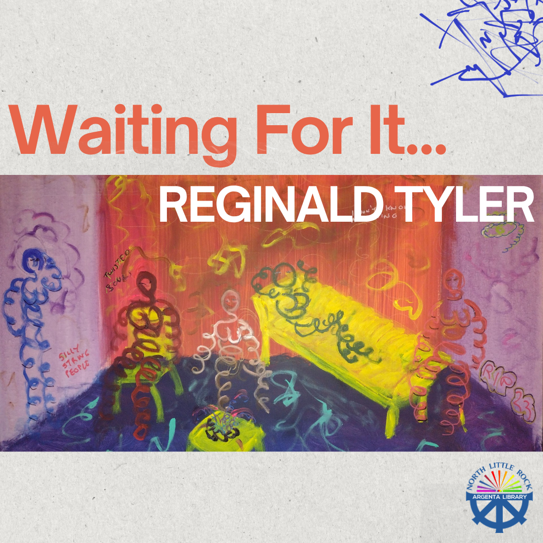 A colorful painting with the text Waiting For It... Reginald Tyler.