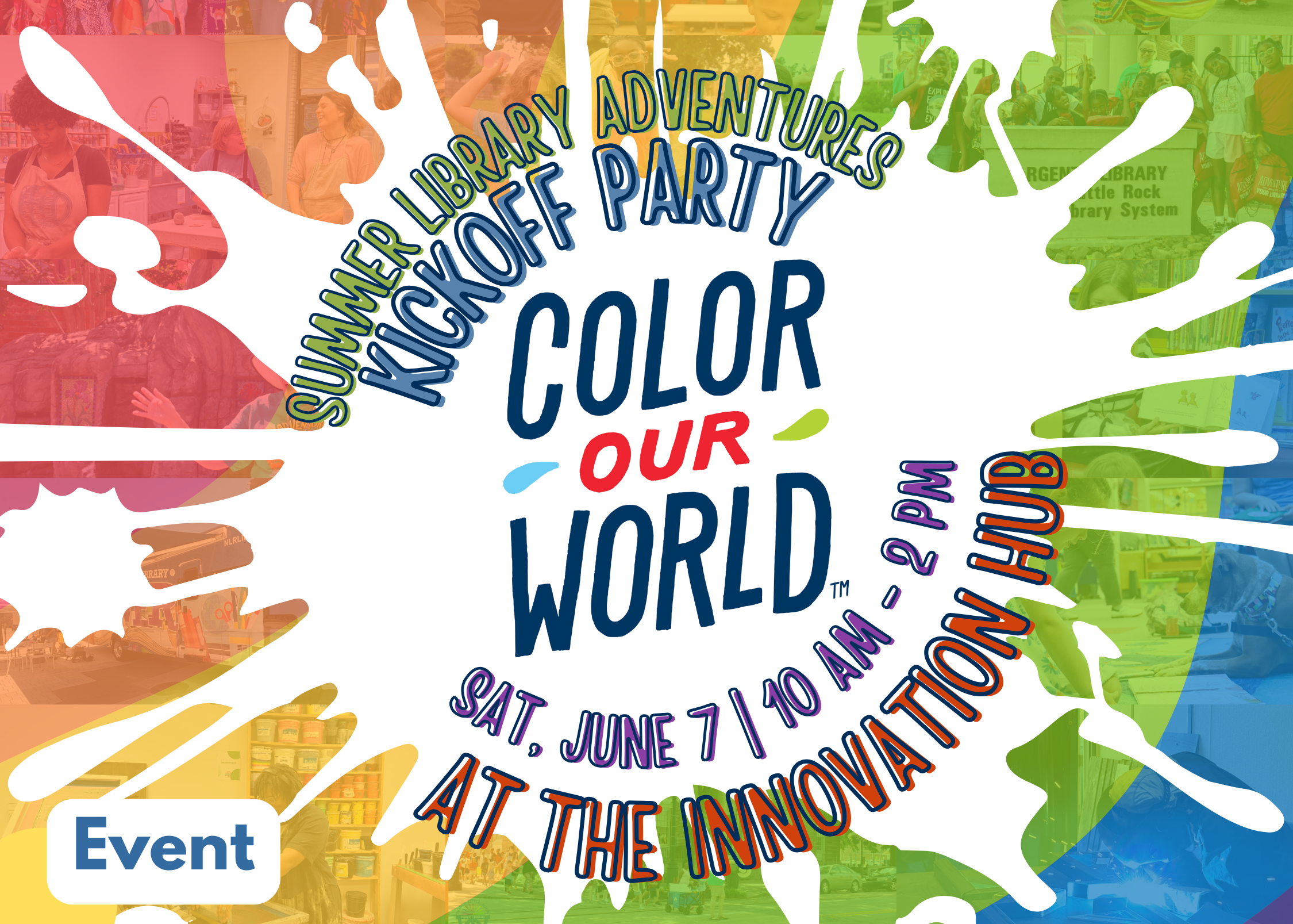Summer Library Adventures Color Our World Kickoff Party on June 7 from 10 AM to 2 PM at the Innovation Hub